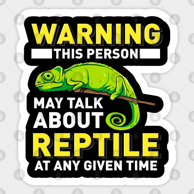 Warning - This Person May Talk About Reptiles At Any Given Time Sticker by maxdax